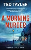 A Morning Murder: The Freeman Files Series - Book 20