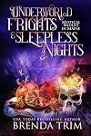 Underworld Frights & Sleepless Nights