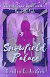 Snowfield Palace: The Snow Queen invades Mansfield Park (The Austen Fairy Tales Book 4)