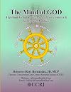 The Mind of GOD: A Spiritual-Virtual Reality Model of Consciousness & The Contact Modalities (A GREATER REALITY: The New Paradigm of Non-local ... the Paranormal and the Contact Modalities)