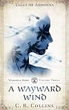 A Wayward Wind (Tales of Ardonna: Woodspell Series Book 3)