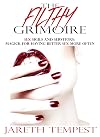 The Filthy Grimoire: Sex Sigils and Servitors: Magick for Having Better Sex More Often