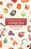 Children's Intro to Mabon: An Illustrated Guide (The Wheel of the Year Series)