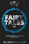 Fairy Tales 101: An Accessible Introduction to Fairy Tales (Folklore Made Simple)