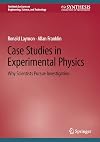 Case Studies in Experimental Physics: Why Scientists Pursue Investigation (Synthesis Lectures on Engineering, Science, and Technology)