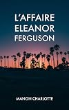 L'affaire Eleanor Ferguson (French Edition)