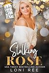 Stalking Rose (Under His Tree)