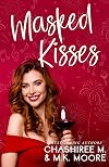 Masked Kisses: Love is in the Air: Book 3