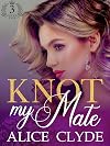 Knot my Mate (Solveig Pack Book 3)