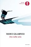Una volta sola: Storie di chi ha avuto il coraggio di scegliere (Italian Edition)