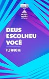 Deus escolheu você (Alimento Diário - Nossa Comissão: A Edificação do Corpo de Cristo) (Portuguese Edition)