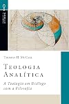 Teologia Analítica: A Teologia em Diálogo com a Filosofia (Filosofia e Fé Cristã Livro 2) (Portuguese Edition)