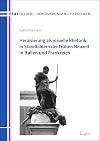Heroisierung als visuelle Rhetorik in Standbildern der Frühen Neuzeit in Italien und Frankreich (Helden - Heroisierungen - Heroismen 18) (German Edition)
