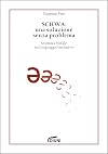 SCHWA: una soluzione senza problema: Scienza e bufale sul linguaggio inclusivo (Saggistica Vol. 1) (Italian Edition)