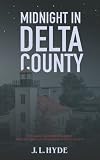 Midnight in Delta County