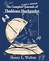 The Complete Slightly Abridged Journals of Thaddeaus Shockpocket: (Humorous misadventures of a titch eccentric explorer/inventor and his family.)