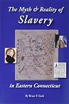 The Myth and Reality of Slavery in Eastern Connecticut: The Brownes of Salem and Absentee Land Ownership
