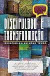 Discipulado e Transformação: Desafios em um novo tempo (Portuguese Edition)