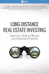 Long-Distance Real Estate Investing: How to Buy, Rehab, and Manage Out-of-State Rental Properties