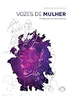 VOZES DE MULHER - Embates e contrastes (Portuguese Edition)