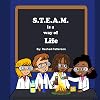 S.T.E.A.M. is a way of Life