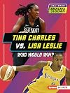Tina Charles vs. Lisa Leslie: Who Would Win? (All-Star Smackdown (Lerner ™ Sports))