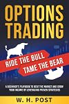 Options Trading Ride the Bull Tame the Bear: A Beginner's Playbook to Beat the Market and Grow Your Income by Leveraging Proven Strategies
