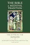 The Letter to the Romans (The Bible in Medieval Tradition (BMT))