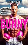 BUNNY: Easter Erotica (Monster Ever After)