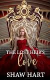 The Lost Heir's Love (Royally Matched)