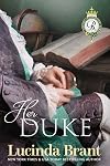 Her Duke: Sequel to His Duchess (Roxton Foundation Series Book 3)