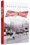 Family Reins: The Extraordinary Rise and Epic Fall of an American Dynasty