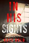 In His Sights (An Eve Hope FBI Suspense Thriller—Book 2)