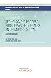 Tecnología y Proceso. Problemas procesales en un mundo digital