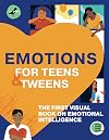 EMOTIONS FOR TEENS AND TWEENS: The 1st visual book on emotional intelligence for tweens and teens told through infographics. A graphic guide to ... relationships (Life Skills 101 For Teens)
