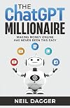 The ChatGPT Millionaire: Making Money Online has never been this EASY