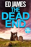 The Dead End: An utterly unputdownable gritty detective mystery thriller (Police Scotland Crime Series)