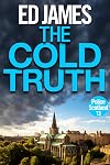 The Cold Truth: An utterly riveting mystery thriller full of suspense (Police Scotland Edinburgh Crime Thrillers Book 13)