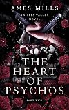 The Heart of Psychos: Part two (Abbs Valley Book 7)