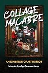 Collage Macabre: An Exhibition of Art Horror