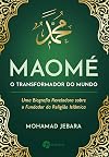 Maomé - O transformador do mundo (Portuguese Edition)