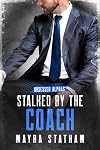 Stalked by the Coach (Obsessed Alphas)