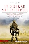 Le guerre nel deserto. Dai Romani in Persia a Napoleone in Egitto. Dall'Afrikakorps alla guerra del golfo. Quando il deserto diventa campo di battaglia