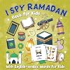 I Spy Ramadan: A Fun English-Arabic Bilingual Picture Activity Book for Kids ages 2-5, Let's play I Spy Game and Learn Arabic Language With Pronunciations for Beginners
