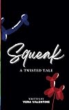 Squeak: A Twisted Tale