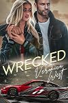 Wrecked: A Forbidden Love Sports Romance (Drive Fast Duet Book 1)