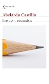 Ensayos reunidos. Abelardo Castillo (Biblioteca Breve) (Spanish Edition)
