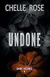 Undone: A Forbidden Adopted Brother/Sister Romance (Dark Desires Book 4)