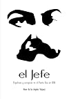 El Jefe: Populismo y corrupción en el Puerto Rico de 1898 (Spanish Edition)