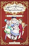 The Unbirthday Party (Alice & Friends in Wonderland Book 1)